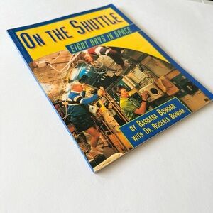 On the Shuttle: Eight Days in Space Roberta Bondar Vintage Book